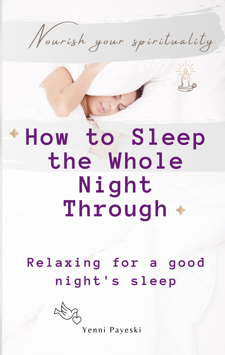 How to Sleep the Whole Night Through. Relaxing for a good night’s sleep. Nourish your spirituality