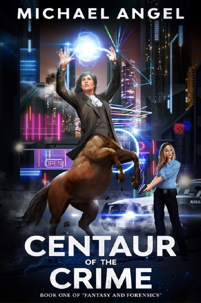 Centaur of the Crime: Book One of ‘Fantasy and Forensics’