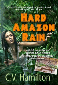 Hard Amazon Rain A rainforest jungle adventure romance