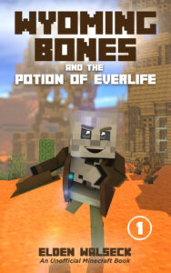 Wyoming Bones and the Potion of Everlife