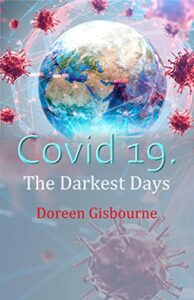 Covid 19. The Darkest Days