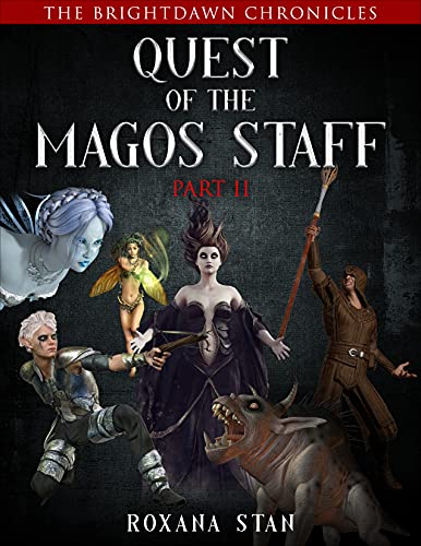 Quest of the Magos Staff: Part 2 (The BrightDawn Chronicles)