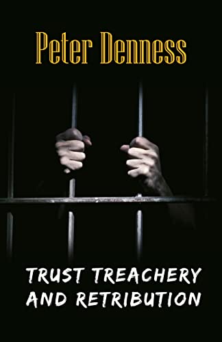 Trust Treachery & Retribution