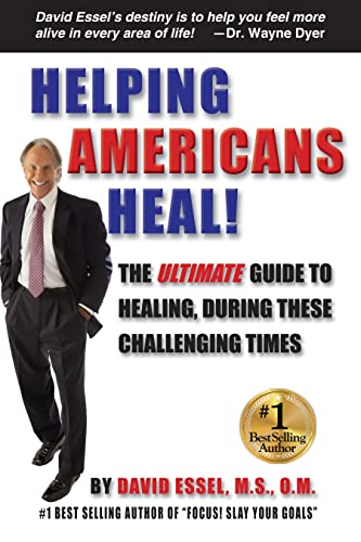 Helping Americans Heal!: The Ultimate Guide to Healing, During These Challenging Times