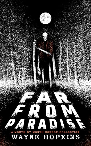 Far From Paradise: A month by month horror collection