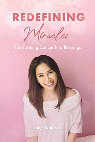 Redefining Miracles: How to see divine perfection in the eye of a storm and transform Cancer into Blessings