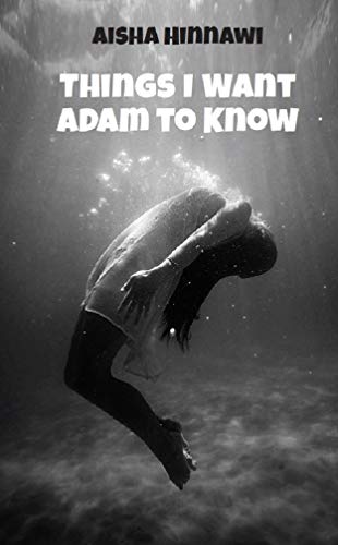 Things I want Adam to know