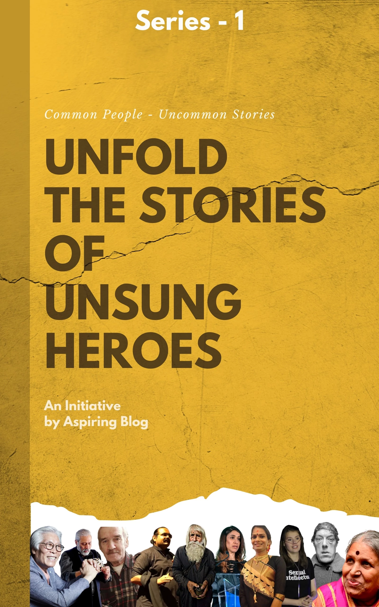 Unfold the Stories of Unsung Heroes (Series -1)