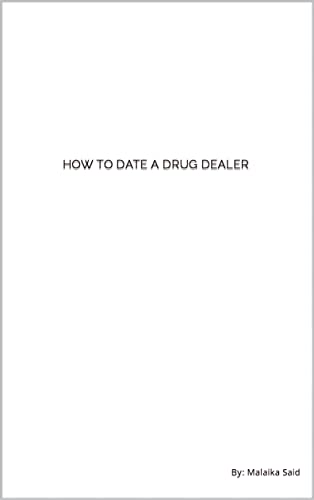 How To Date A Drug Dealer