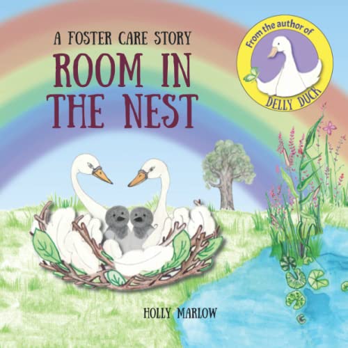 Room in the Nest: An inclusive foster care story to explain fostering, reunification, kinship care, adoption, long term foster care and the family … and Fostering Stories and Resources)