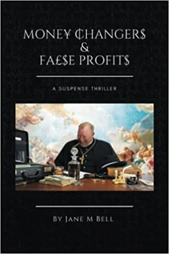 Money Changers and False Profits: A Suspense Thriller