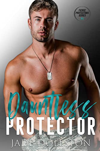 Dauntless Protector: Book 1 in the Fierce Protectors Series