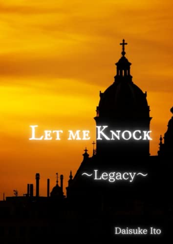 Let me knock ～Legacy～