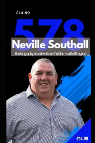 Neville Southall The Biography of An Everton & Wales Football Legend