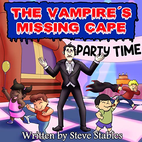 The Vampire’s Missing Cape: What’s a Vampire to Do Without His Famous Outfit? (A Funny, Hilarious, Rhyming, Read Aloud Children’s Picture Book) (The Vampire’s Adventures)
