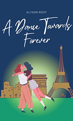 A Dance Towards Forever (The French Connection Series Book 1)