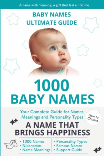 Baby Names Ultimate Guide – 1000 Names, Their Meanings, and Personality Types