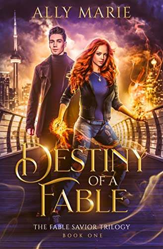 Destiny of a Fable: The Fable Savior Trilogy – Book 1