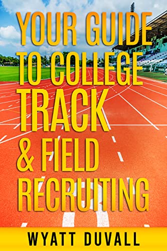 Your Guide To College Track & Field Recruiting