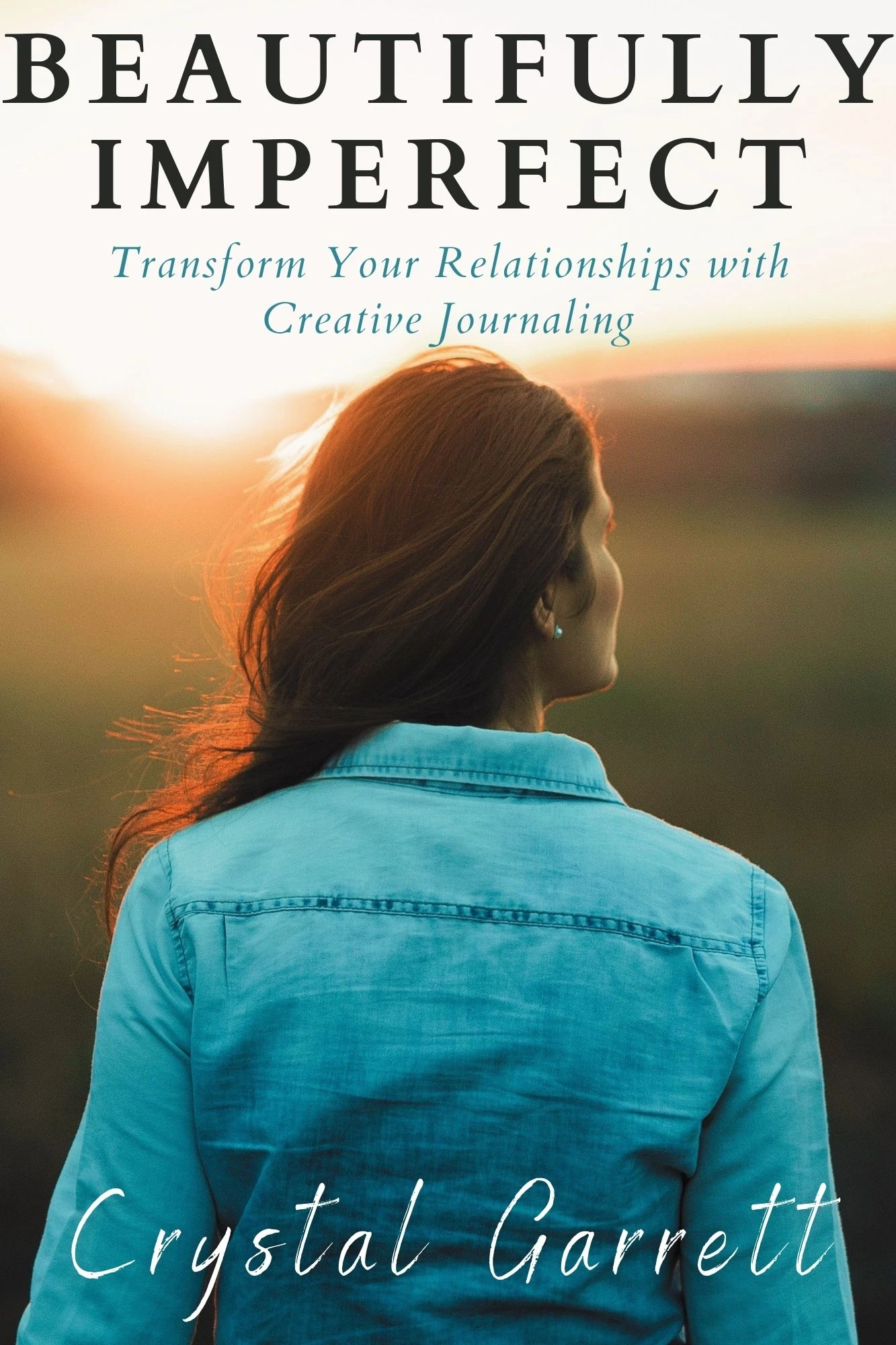 Beautifully Imperfect: Transform Your Relationships with Creative Journaling