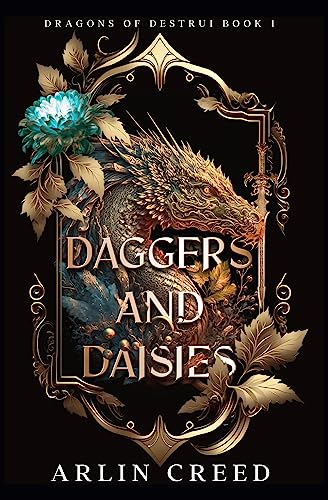 Daggers and Daisies: Dragons of Destrui: Book 1