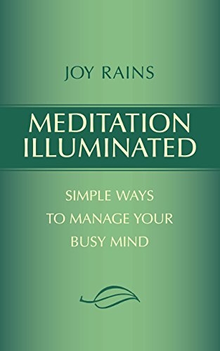 Meditation Illuminated: Simple Ways to Manage Your Busy Mind
