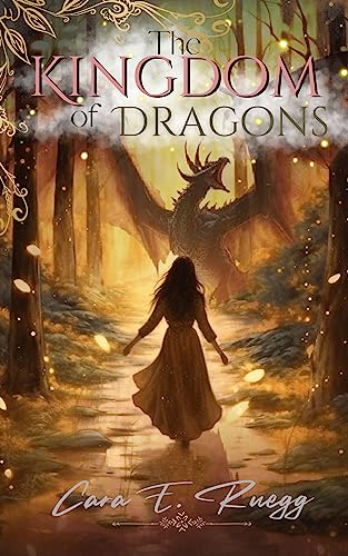 The Kingdom of Dragons: A Fast-Paced Young Adult Medieval Fantasy, Clean Romance, Good Versus Evil