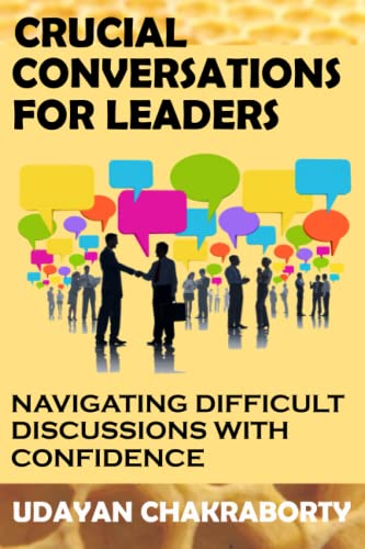 Crucial Conversations for Leaders: Navigating Difficult Discussions with Confidence