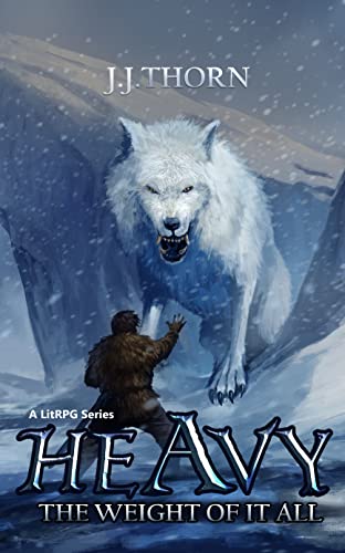 Heavy (The Weight Of It All): A LitRPG Fantasy Adventure