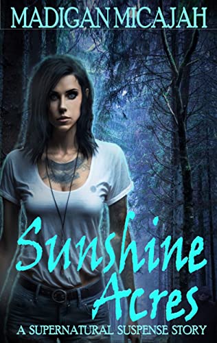 Sunshine Acres: A Supernatural Suspense Story (Ghosts, Ghouls and Graveyards)