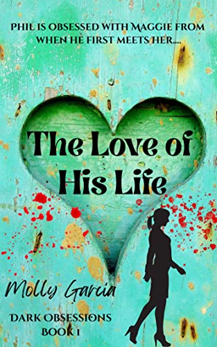 The Love of His Life (Dark Obsession Book 1)