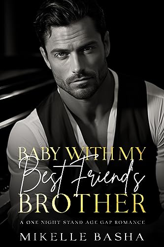 Baby with my Best Friend’s Brother: A One Night Stand Age Gap Romance