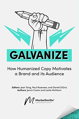 GALVANIZE: How Humanized Copy Motivates a Brand and its Audience