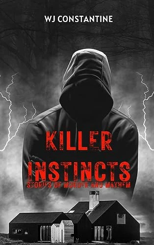 Killer Instincts: Stories of Murder and Mayhem