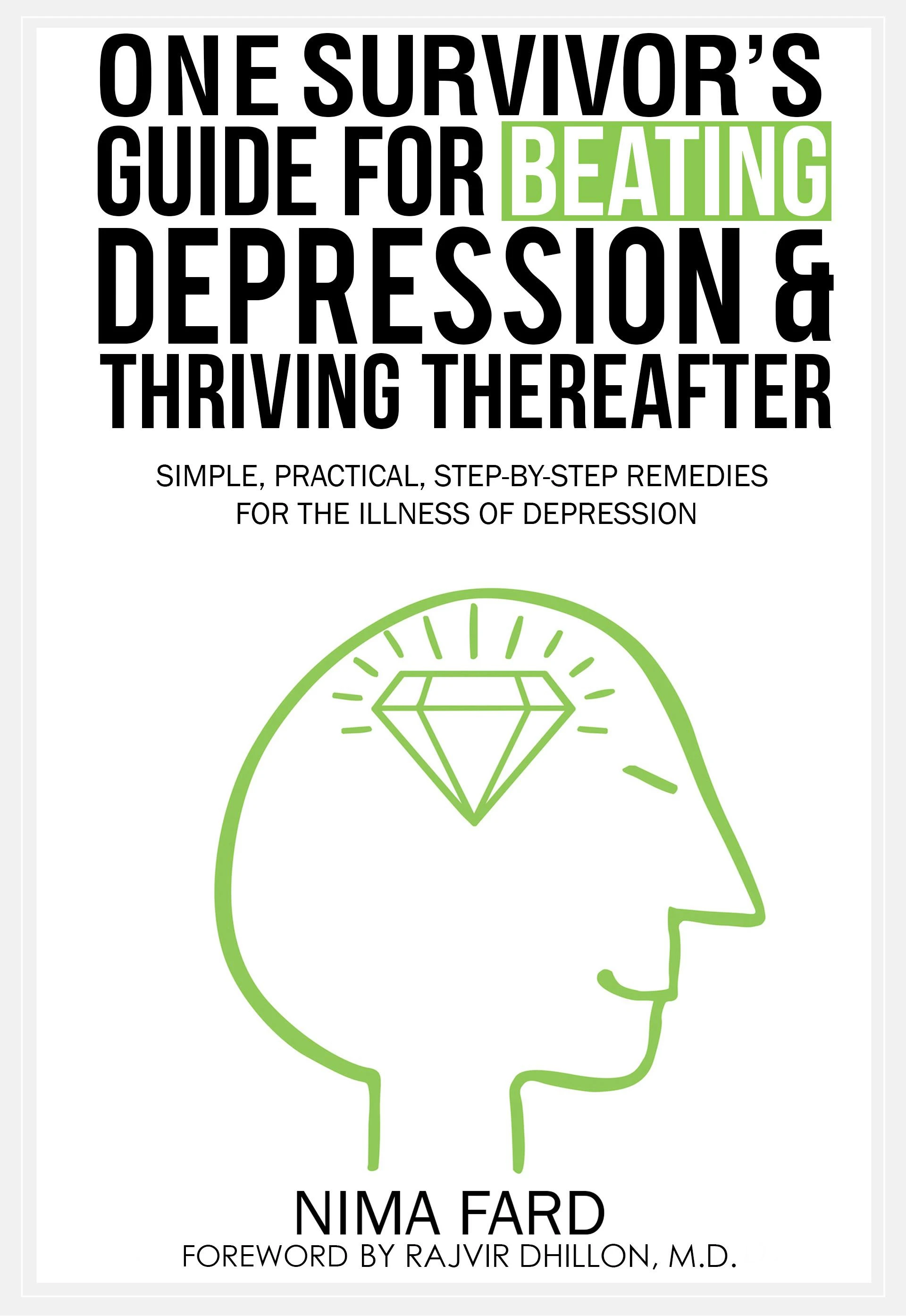 One Survivor’s Guide for Beating Depression and Thriving Thereafter