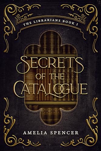 Secrets of the Catalogue (The Librarians Book 1)