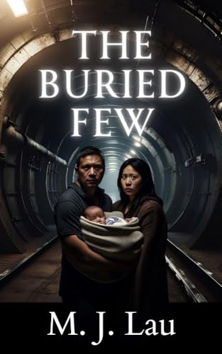 The Buried Few: A Dystopian Sci-Fi Thriller