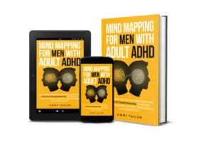 Mind Mapping for Men with Adult ADHD: Daily Brain Exercises and Strategies for a Positive Transformation to Control Anxious Thoughts, Improve Concentration, and Productivity