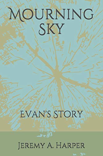Mourning Sky: Evan’s Story