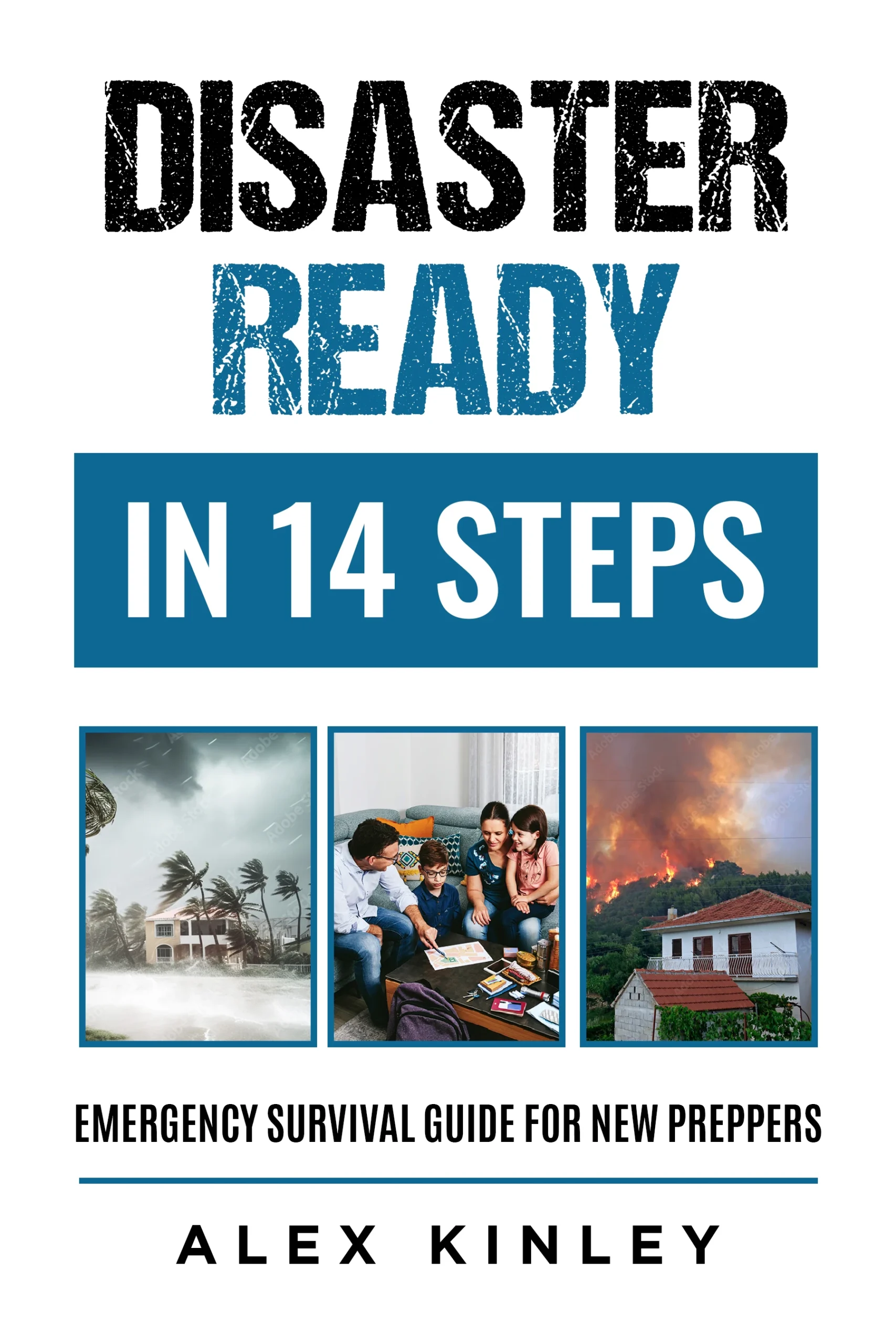 Disaster Ready in 14 Steps: Emergency Survival Guide for New Preppers