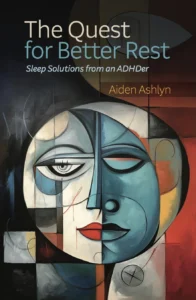The Quest For Better Rest Sleep Solutions from an ADHDer