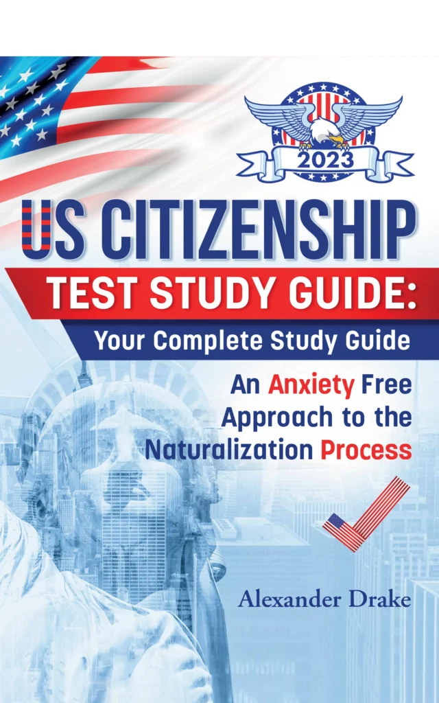 US Citizenship Test Study Guide An Anxiety Free Approach to the Naturalization Process