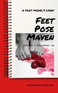Feet Pose Maven A Foot Models Diary Volume 2 December 2023