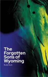 The Forgotten Sons Of Wyoming