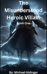 The Misunderstood Heroic Villain 1