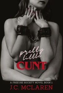 Pretty Little Cunt: A Freeuse Society Novel