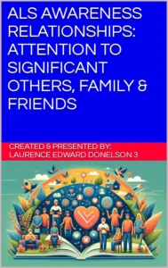 ALS Awareness Relationships: Attention to Significant Others, Family And Friends