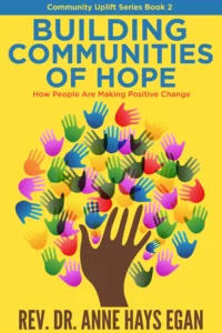Building Communities of Hope How People are Making Positive Change