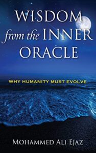 Wisdom from the Inner Oracle Why Humanity Must Evolve