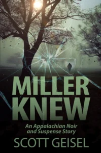 Miller Knew An Appalachian Noir and Suspense Story